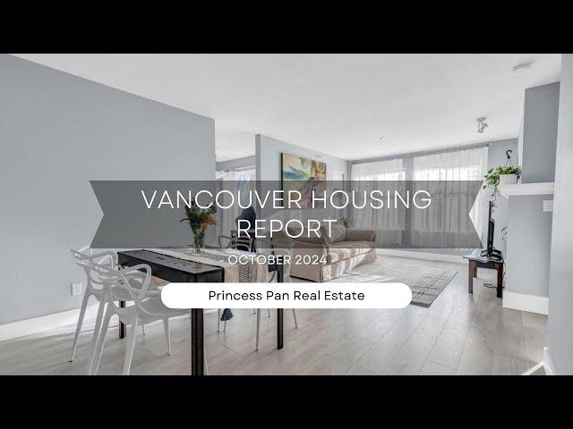 Vancouver House Market Update-Oct 2024 | 最新温哥华房产信息：2024年10月| Princess Pan Real Estate | 溫哥華房產