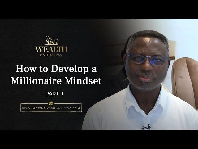 How To Develop A Millionaire Mindset - Part 1