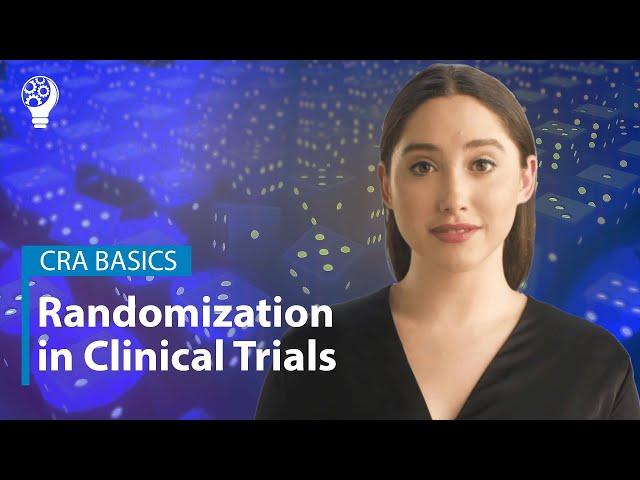 CRA Basics: Randomization in Clinical Trials