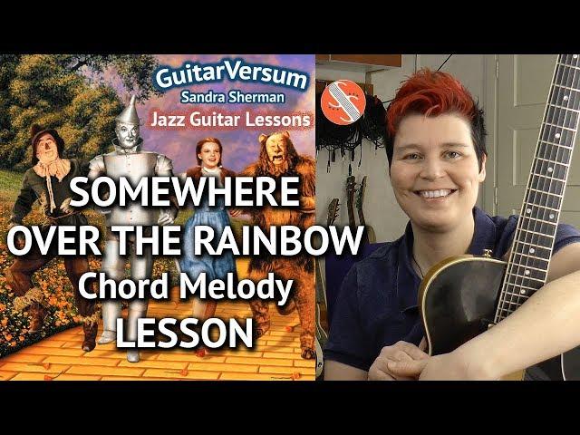 Somewhere Over The Rainbow - Guitar Lesson - Over the Rainbow Chord Melody Guitar Tutorial