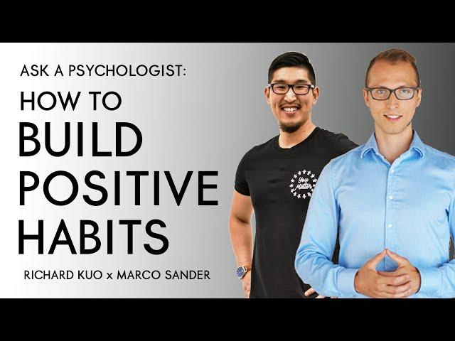 How to Build Positive Habits (with Psychologist Marco Sander)