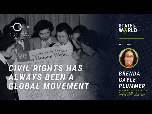 Brenda Gayle Plummer, Ph.D. | Civil Rights Has Always Been a Global Movement