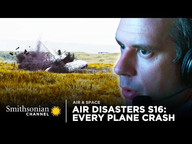 Every Plane Crash from Air Disasters Season 16 | Smithsonian Channel