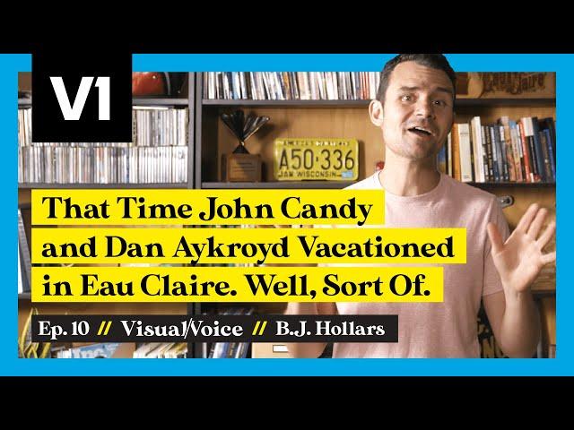 Visual/Voice Ep. 10: B.J. Hollars – That Time John Candy and Dan Aykroyd Vacationed in Eau Claire.