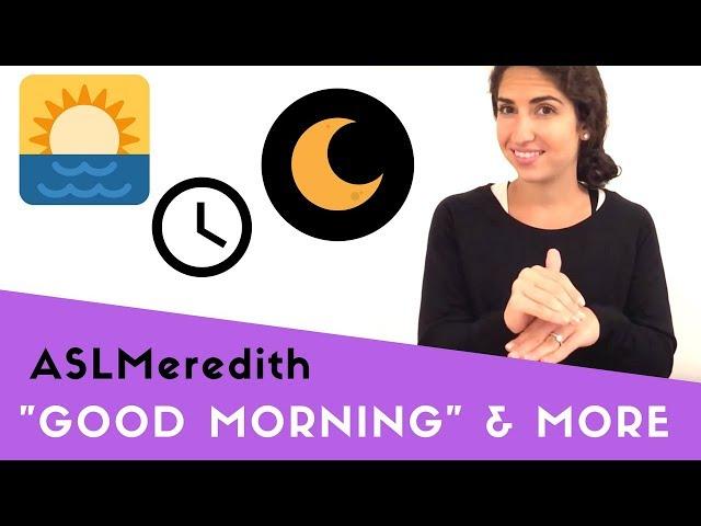 Learn ASL: Good Morning, Good Afternoon, and Good Night in American Sign Language