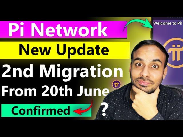 2nd Migration From 20th June? | Pi Network New Update | Pi Price | Pi KYC | Pi2day | Pi Listing 