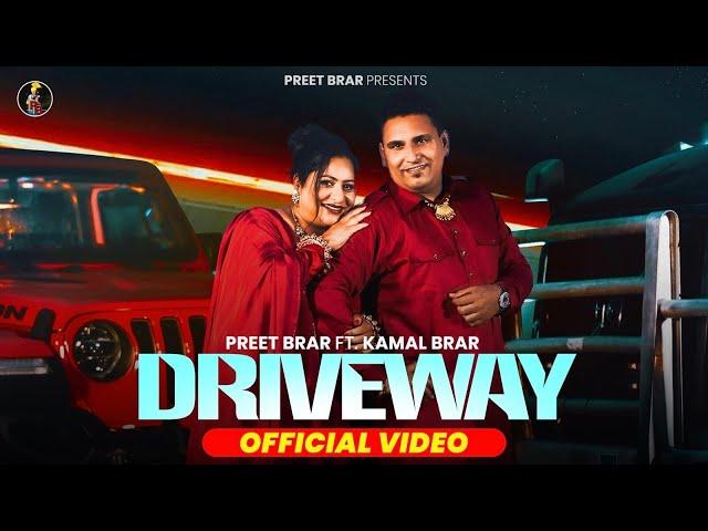 Driveway - Preet Brar | Kamal Brar | Meenu Singh | New Punjabi Songs 2024 | Latest Punjabi Song 2024