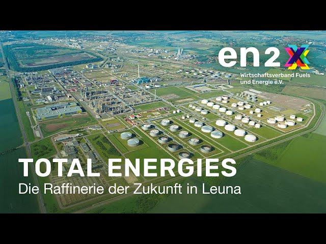 TotalEnergies: Die Raffinerie der Zukunft in Leuna