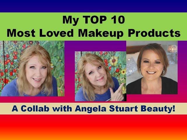 My Top 10 Most Loved Makeup Products * Collab w/ Angela Stuart Beauty!