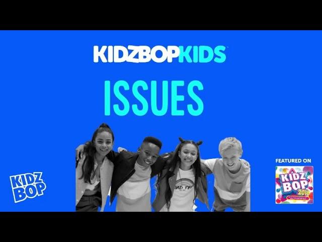 KIDZ BOP Kids- Issues (Pseudo Video) [KIDZ BOP 2018]