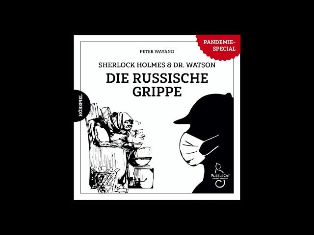 Sherlock Holmes & Dr. Watson: Die Russische Grippe (Corona-Pandemie-Special, April 2020)