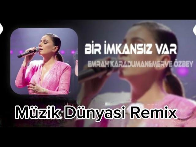 Emrah Karaduman & Merve Özbey - Bir İmkansız Var  ( Müzik Dünyası Remix)  #music #keşfet #remix