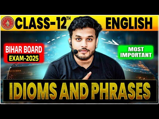 idioms and phrases |idioms and phrases class 12 important 2025|12 english grammar idioms and phrases