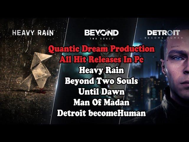 Quantic Dream production all big releases - Maker of Detroit Become Human