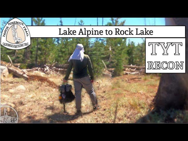 TYT Reconnaissance: Lake Alpine to Rock Lake