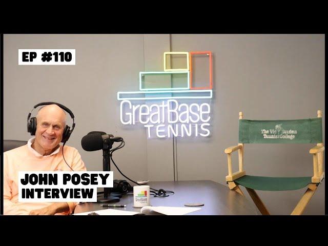 The GreatBase Tennis Podcast Episode 110  - JOHN POSEY INTERVIEW