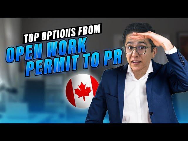 Open Work Permit to PR in Canada – Canada Immigration – Spousal Open Work Permit