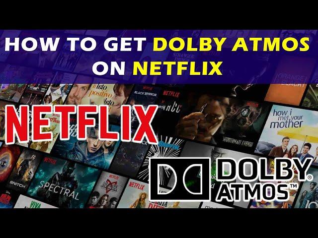 How to get Dolby Atmos on Netflix