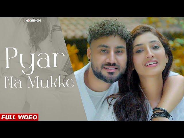 PYAR NA MUKKE (Official Video) Vicky Sandhu x MixSingh | New Punjabi Song 2024