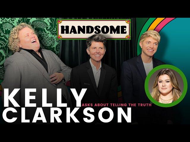 Kelly Clarkson Asks About Telling the Truth | Handsome