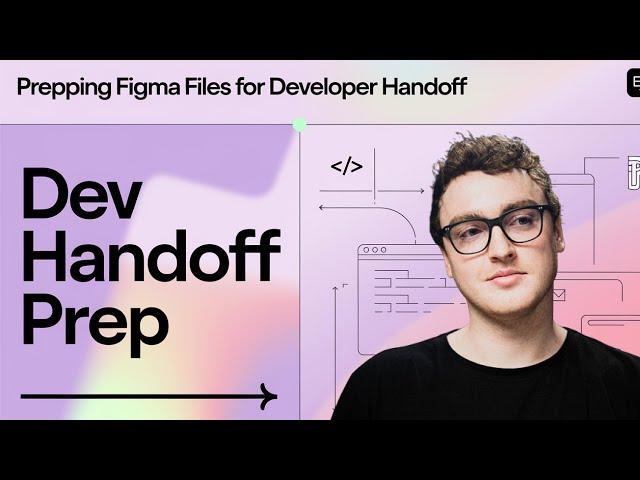 Prepping Figma Files for Developer Handoff + Free Checklist Download!