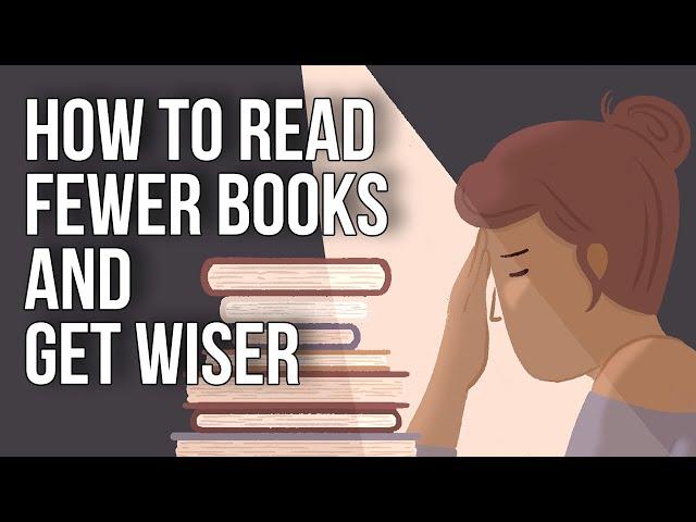 How to Read Fewer Books and Get Wiser