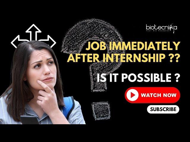 Most Asked Question! How To Get A Job Immediately After Internship?
