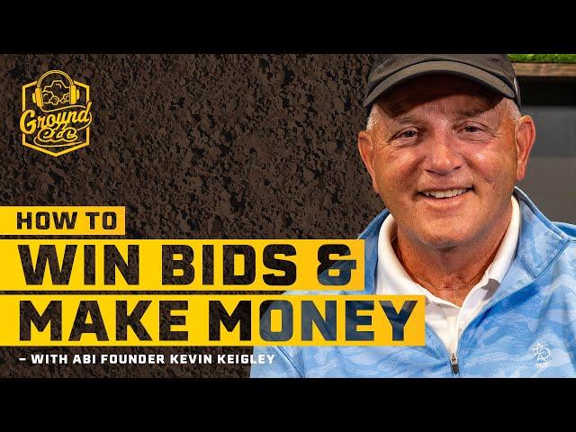 How to Win Bids & Make Money - with Kevin Keigley