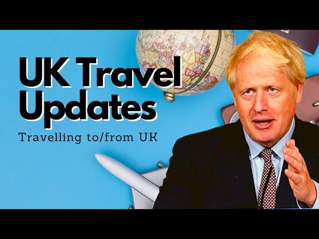 COVID INTERNATIONAL TRAVEL RESTRICTIONS IN THE UK | UK IMMIGRATION UPDATES | UK NEW