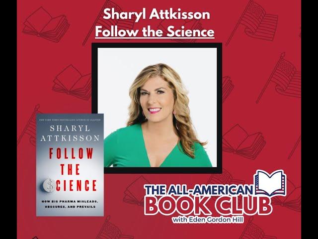 Bestselling author Sharyl Attkisson "FOLLOW THE SCIENCE How Big Pharma Misleads..."