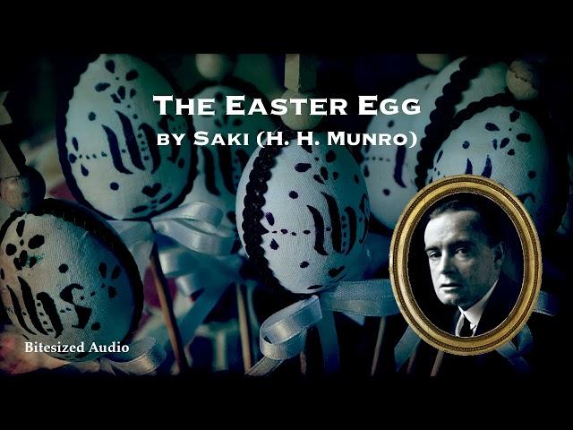 The Easter Egg | Saki (H. H. Munro) | A Bitesized Audiobook