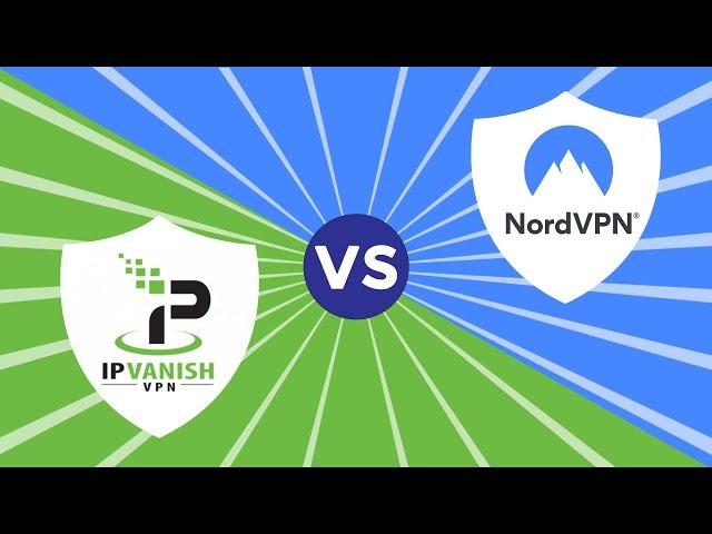 IPVanish VPN vs NordVPN Comparison Review in 2025 