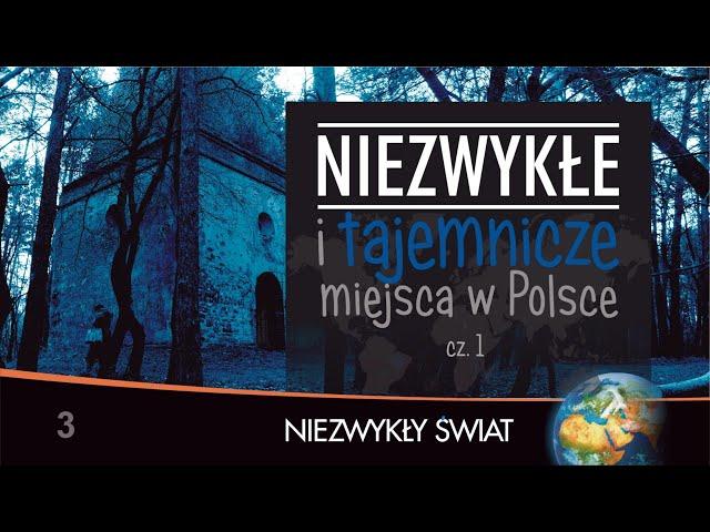 Wonderful World - Unusual and mysterious places in Poland, part 1