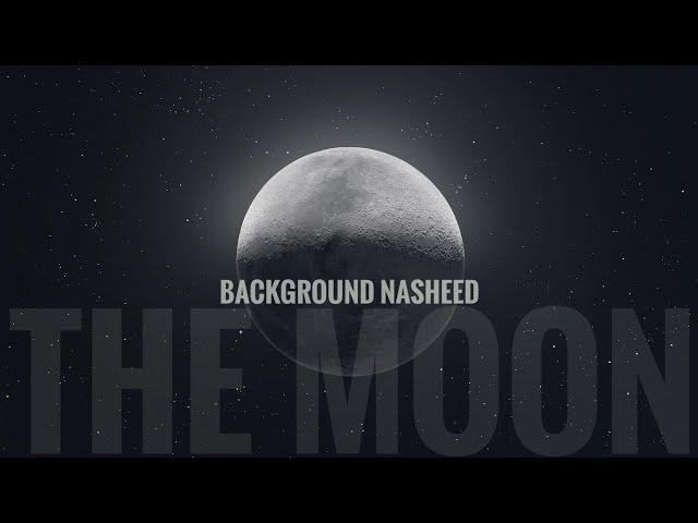 The Moon - Background Nasheed