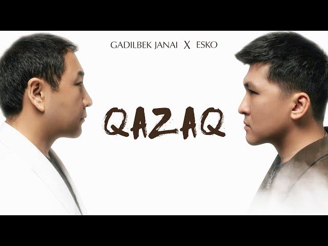 Gadilbek Zhanay & Esko - Qazaq | Official audio