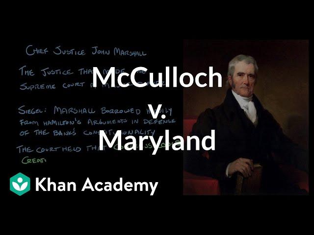 McCulloch v. Maryland | Foundations of American democracy | US government and civics | Khan Academy