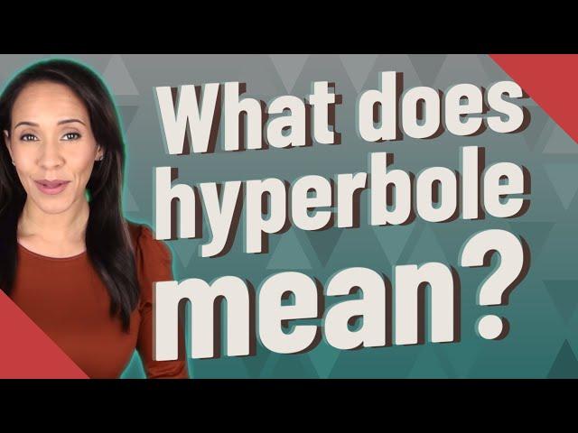 What does hyperbole mean?