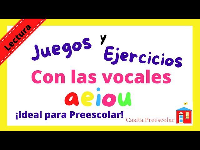 Las Vocales, Ejercicios y Juegos Preescolares.