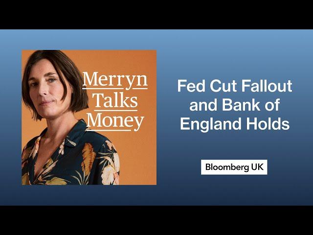 Roundup: Fed Cut Fallout and Bank of England Holds | Merryn Talks Money