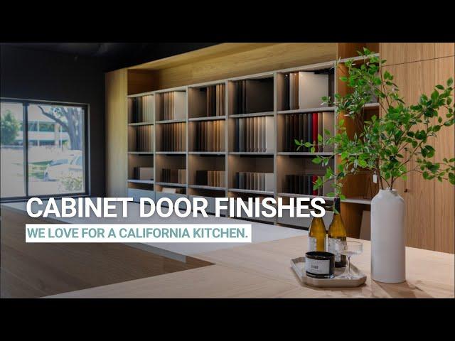 Cabinet Door finishes we love for a California kitchen