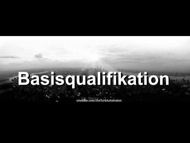 How to pronounce Basisqualifikation in German