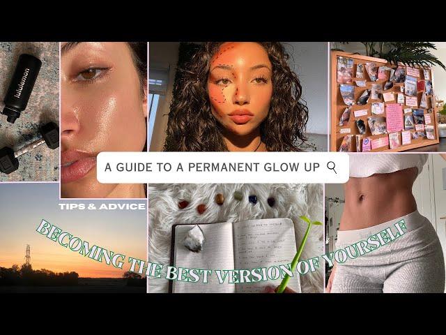 HOW TO ACTUALLY GLOW UP | becoming THAT girl physically & mentally