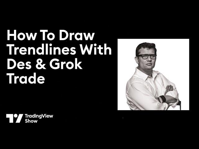 The TradingView Show: Discussing Trendlines with Des from Grok Trade