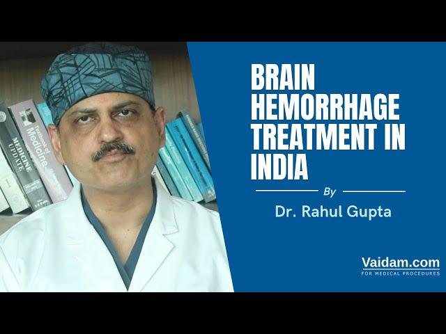 Brain Hemorrhage Treatment in India | Best Explained By Dr. Rahul Gupta