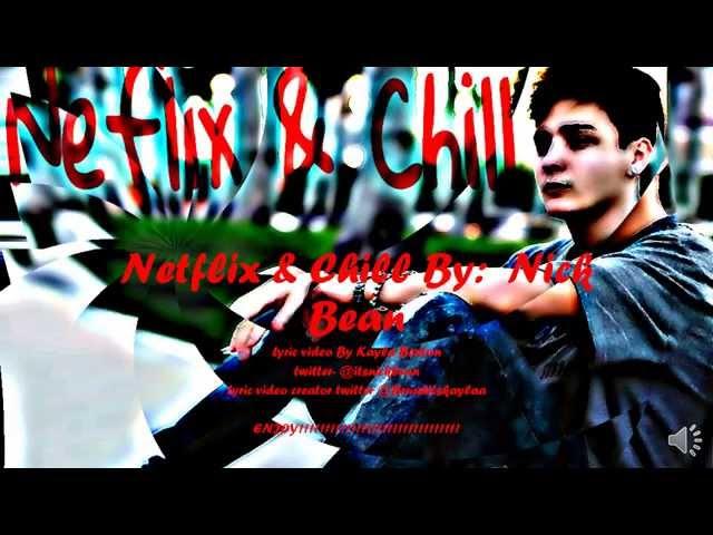 Nick Bean Netflix & Chill (unofficial lyric video)