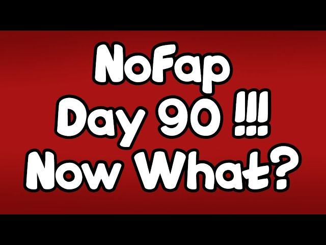 NoFap - What Happens After Day 90?