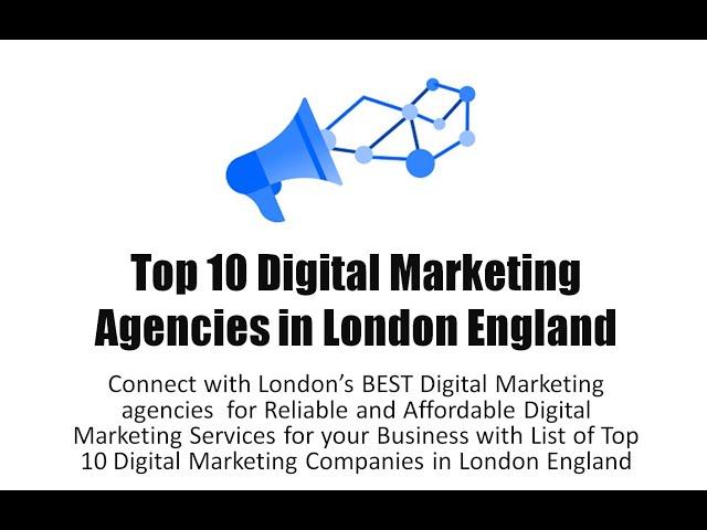 Top 10 Digital Marketing Agencies in London England