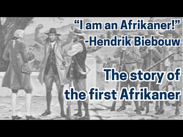 Hendrik Biebouw - The first Afrikaner