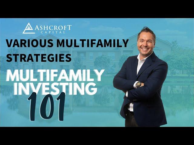 Multifamily Investing 101 | Various Multifamily Strategies