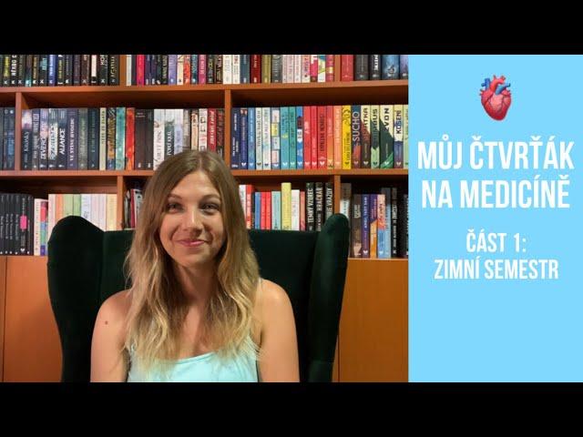 MŮJ ČTVRŤÁK NA MEDICÍNĚ část 1: zimní semestr